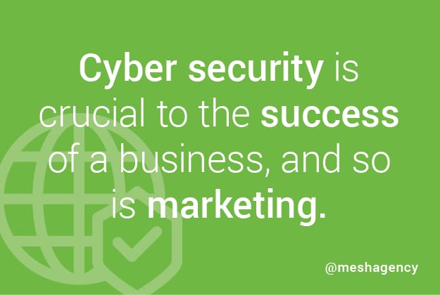 Cyber Security and Marketing are Critical to Business Success