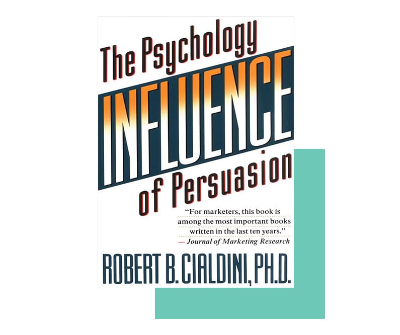 Dr. Robert. B. Cialdini’s book "Influence: the Psychology of Persuasion"